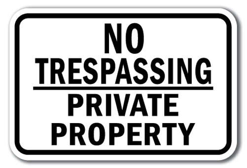 No Trespassing Private Property Sign 12″ x 18″ Heavy Gauge Aluminum Signs