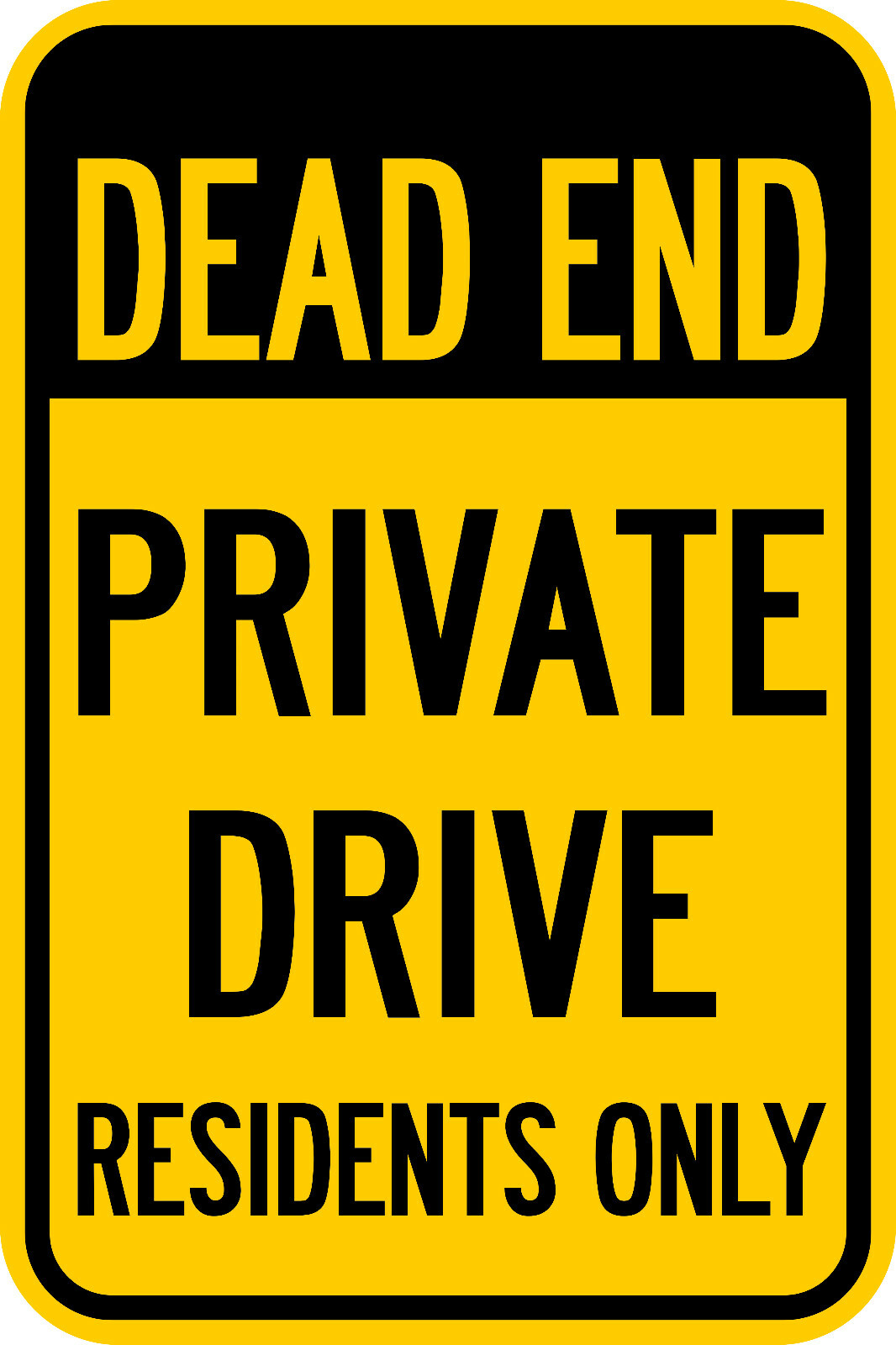 12″X18″ DEAD END PRIVATE DRIVE RESIDENTS ONLY SIGN Heavy Duty Metal Drive Notice