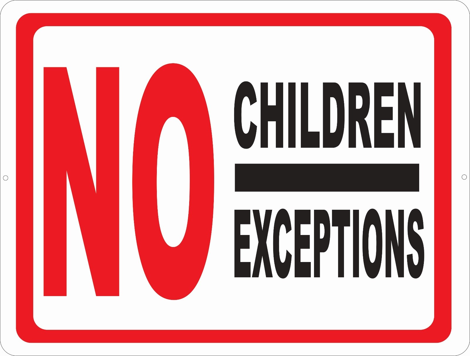 No Children No Exceptions Sign. Size Options. Kids are Not Allowed in Business