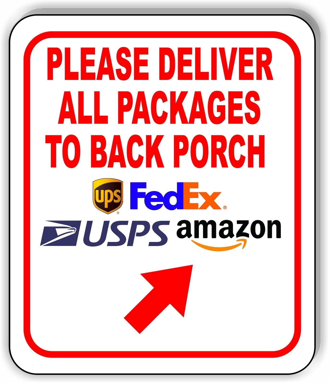 Please Deliver All Packages To Back Porch Up Right Aluminum Composite Sign
