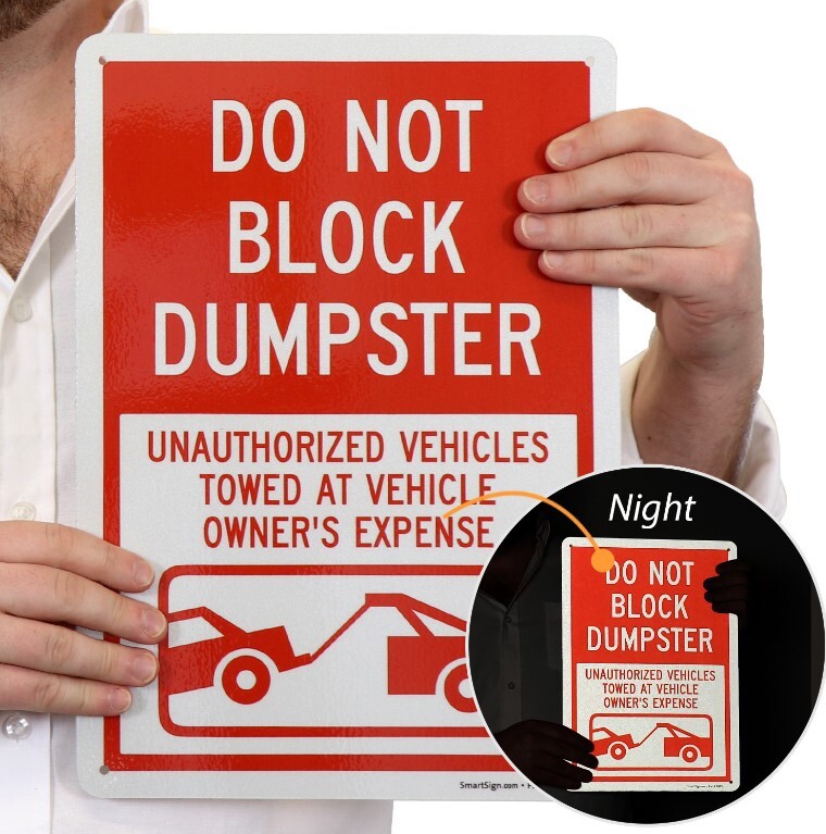 Parking Restriction Sign: Do Not Block Dumpster, Unauthorized Vehicles Towed….