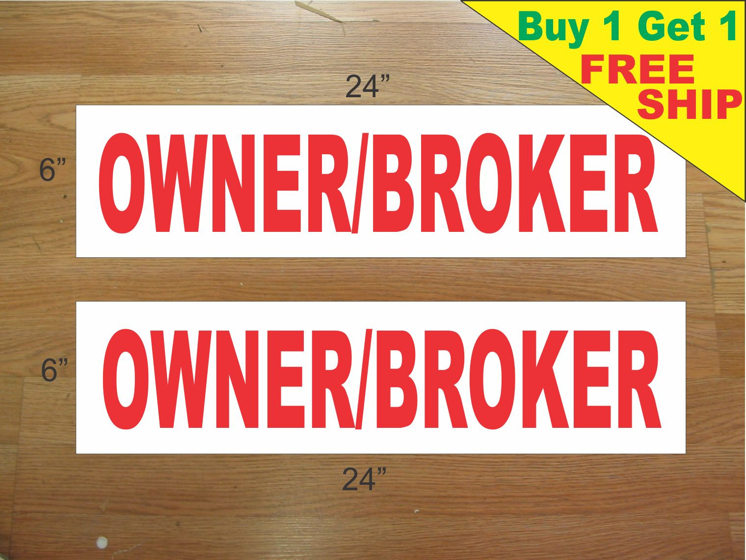 OWNER / BROKER 6″x24″ REAL ESTATE RIDER SIGNS Buy 1 Get 1 FREE 2 Sided