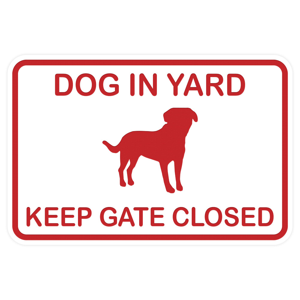 Dog In Yard Keep Gate Closed Wall Door Sign – White / Red (Small) 4 x 6″