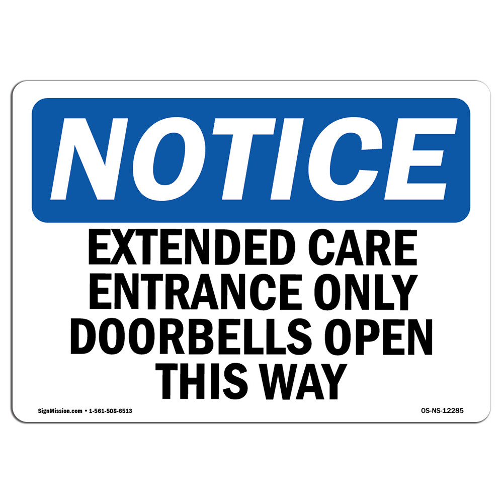 Extended Care Entrance Only Doorbell Opens OSHA Notice Sign Metal Plastic Decal
