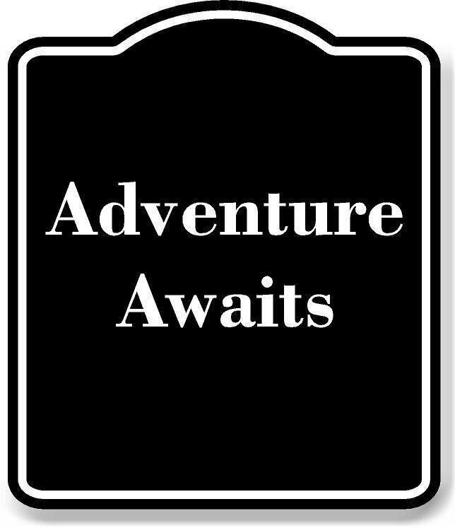 Adventure Awaits BLACK Aluminum Composite Sign