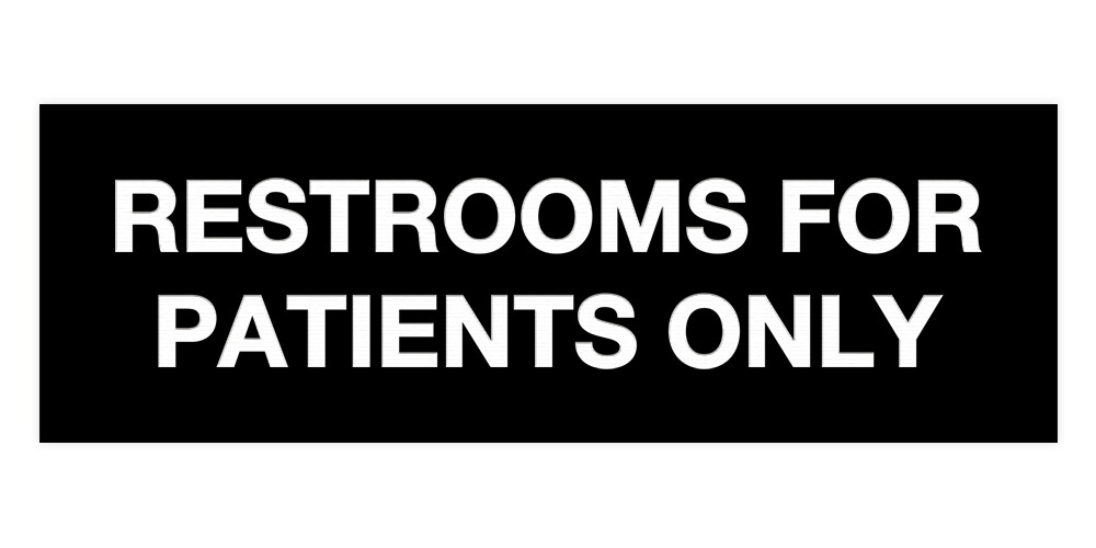 Basic Restrooms For Patients Only Sign