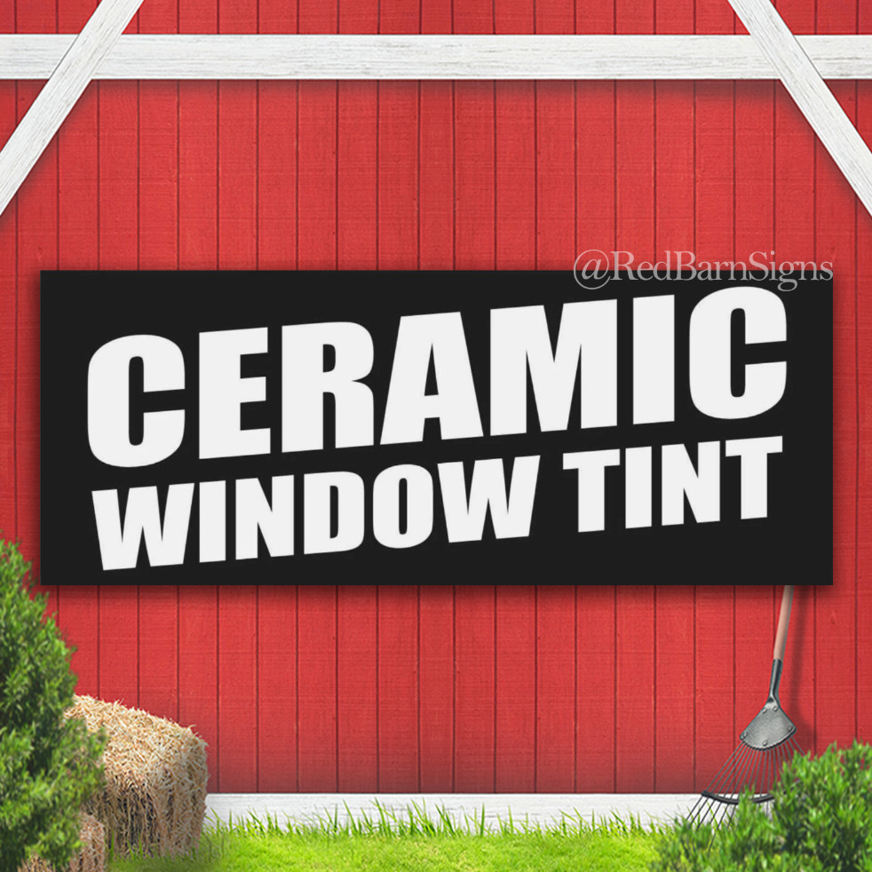 CERAMIC WINDOW TINT Car Service Repair Garage Indoor Outdoor Banner Sign