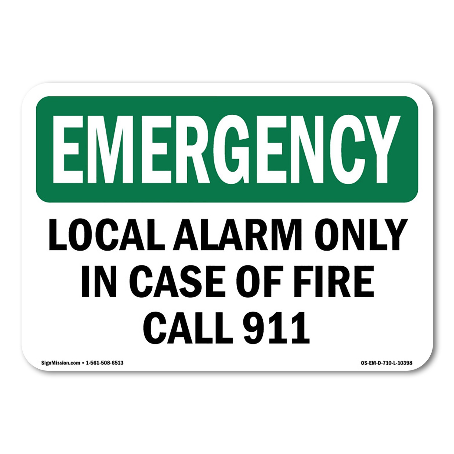 Local Alarm Only In Case Of Fire Call 911 OSHA Emergency Sign Metal Plastic