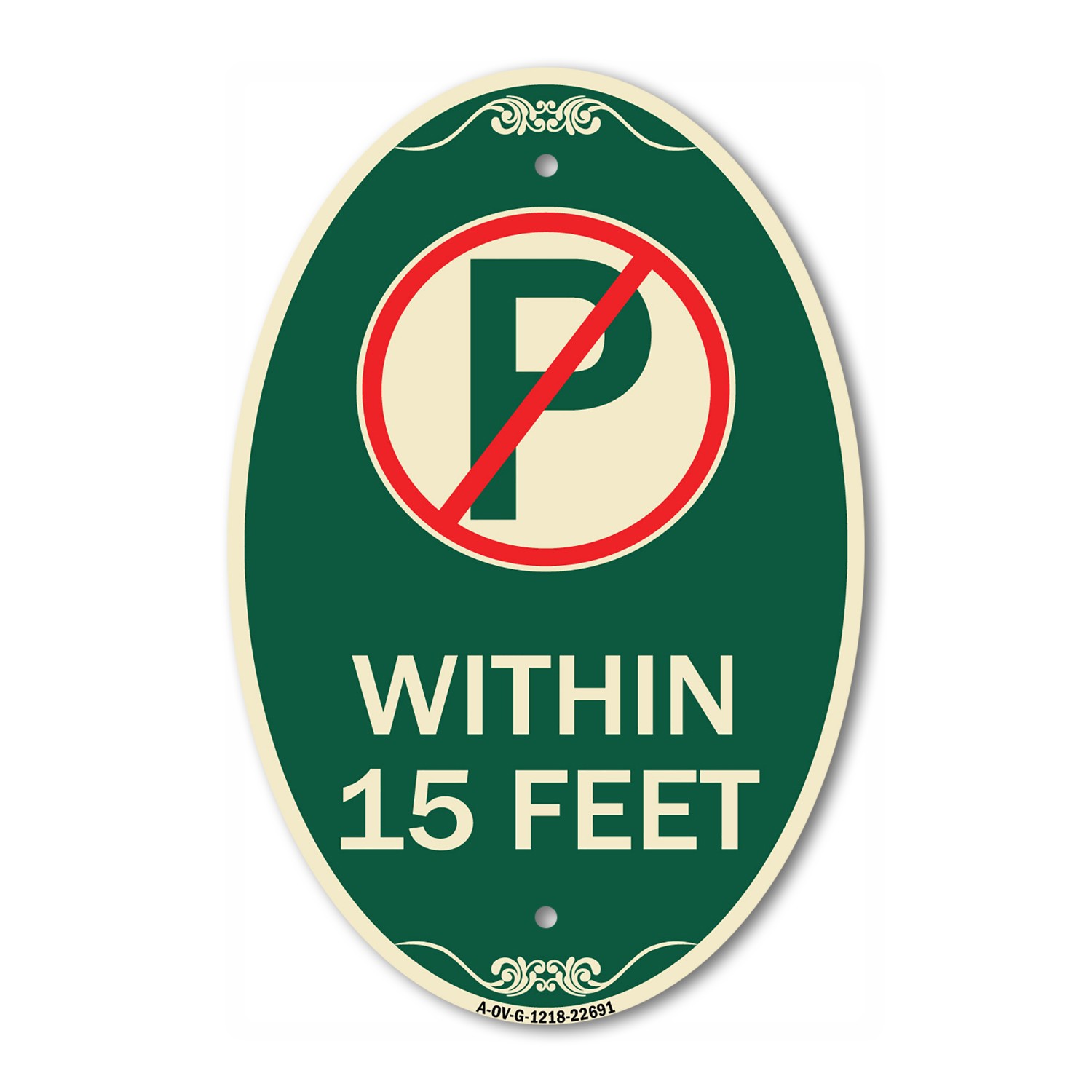 (No Parking Symbol) Within 15 Feet 12″ x 18″ Green & Tan Aluminum Oval Sign
