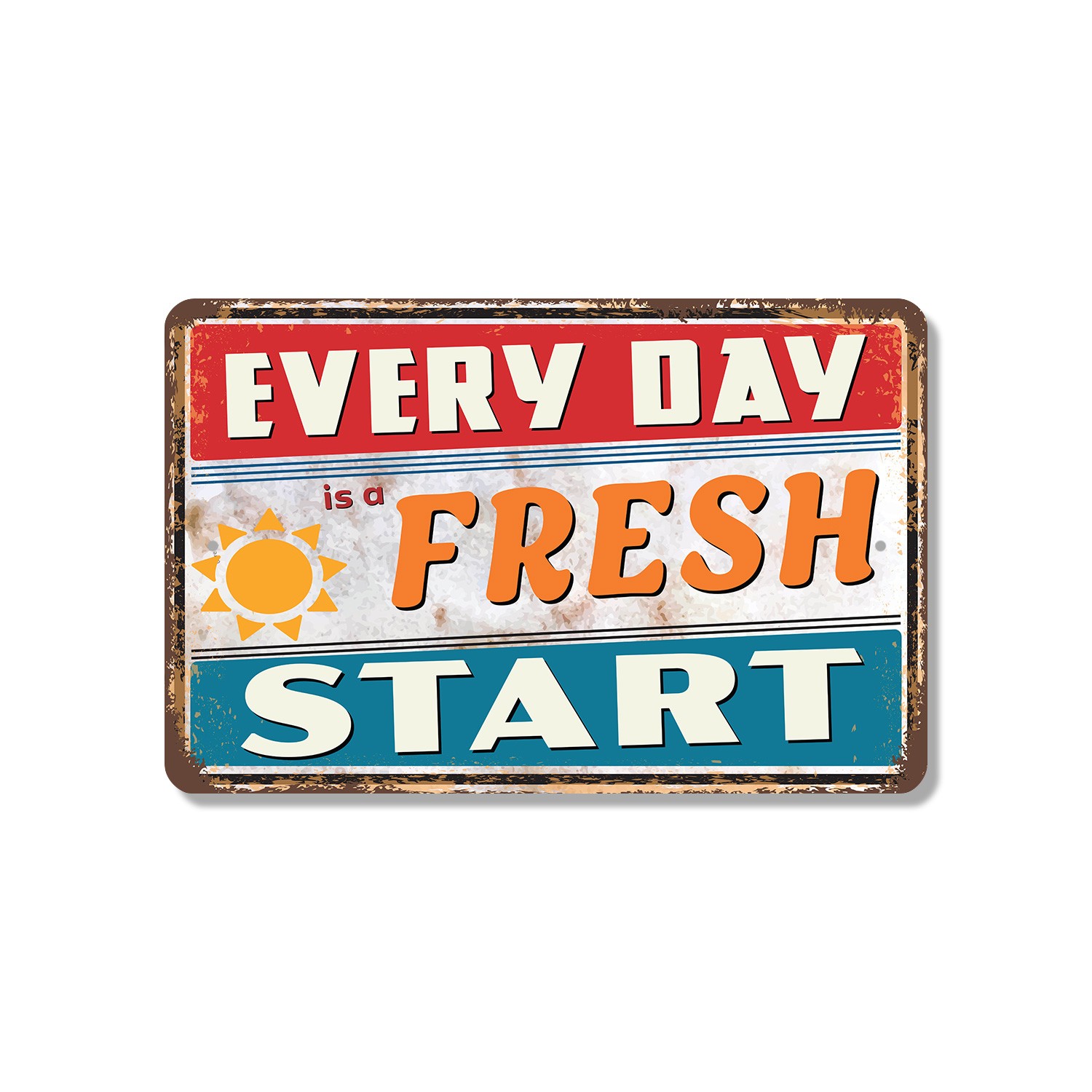 Everyday Is A Fresh Start Sign New Day New You Durable Perfect for Offices