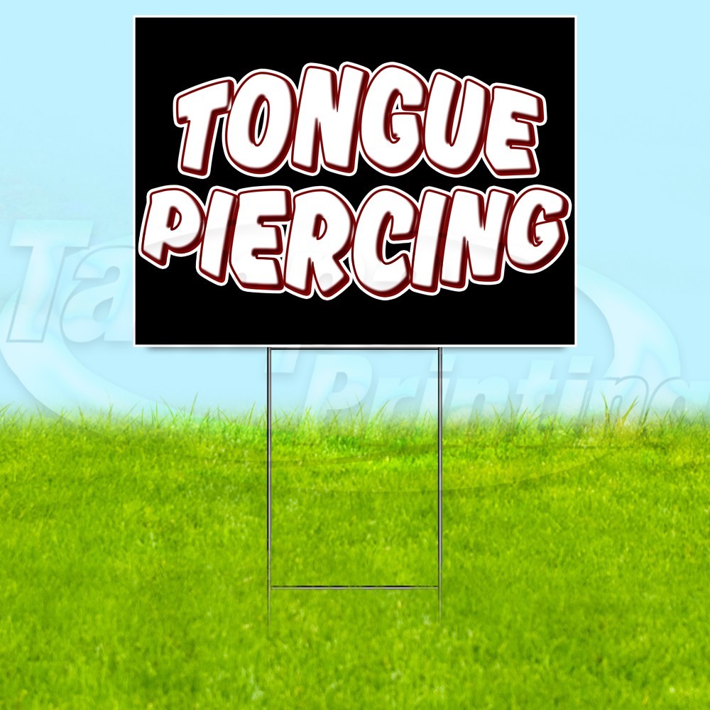 TONGUE PIERCING 18×24 Yard Sign Tattoo Plastic Corrugated WITH STAKE USA YS07831