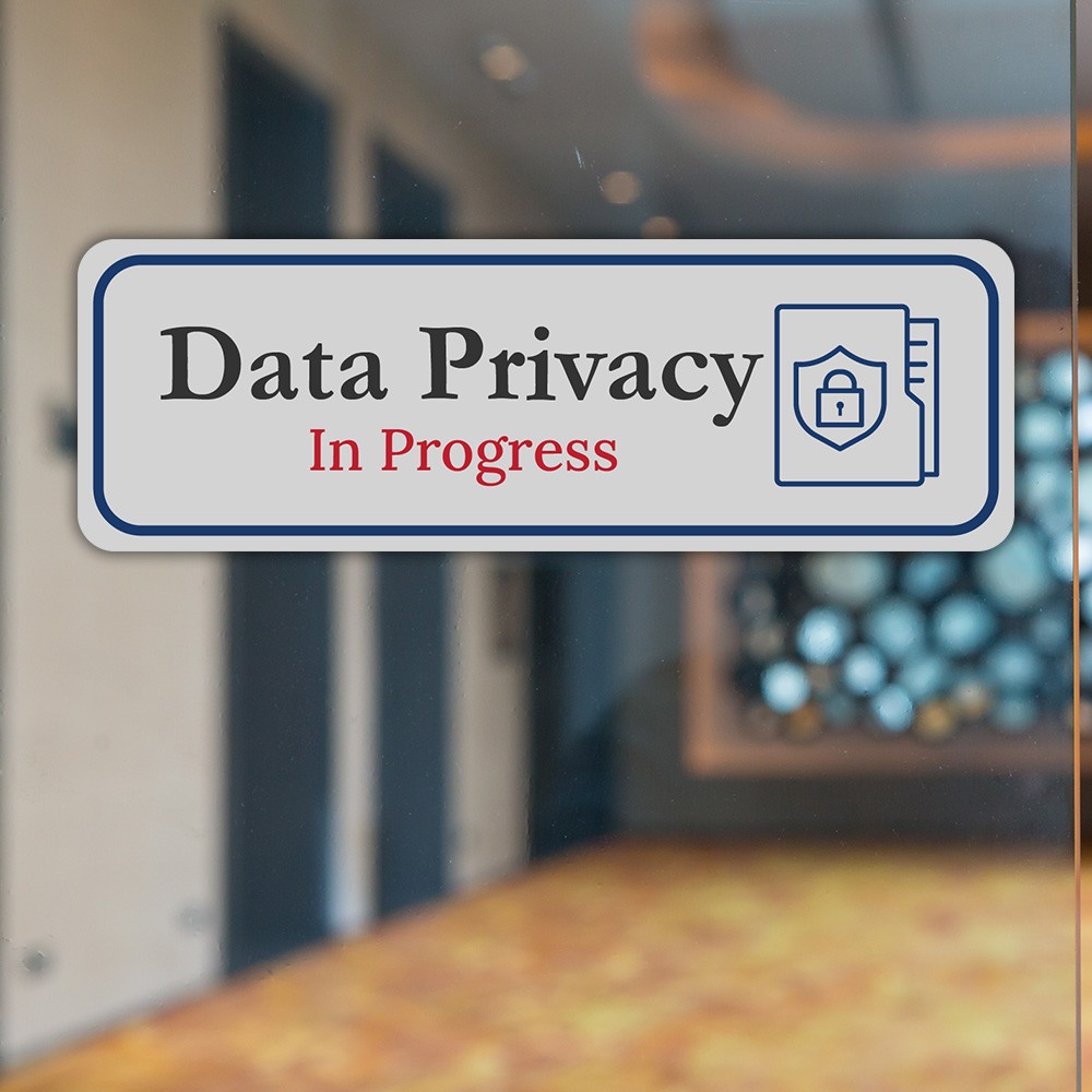 Standard Plus Data Privacy In Progress Wall or Door Sign