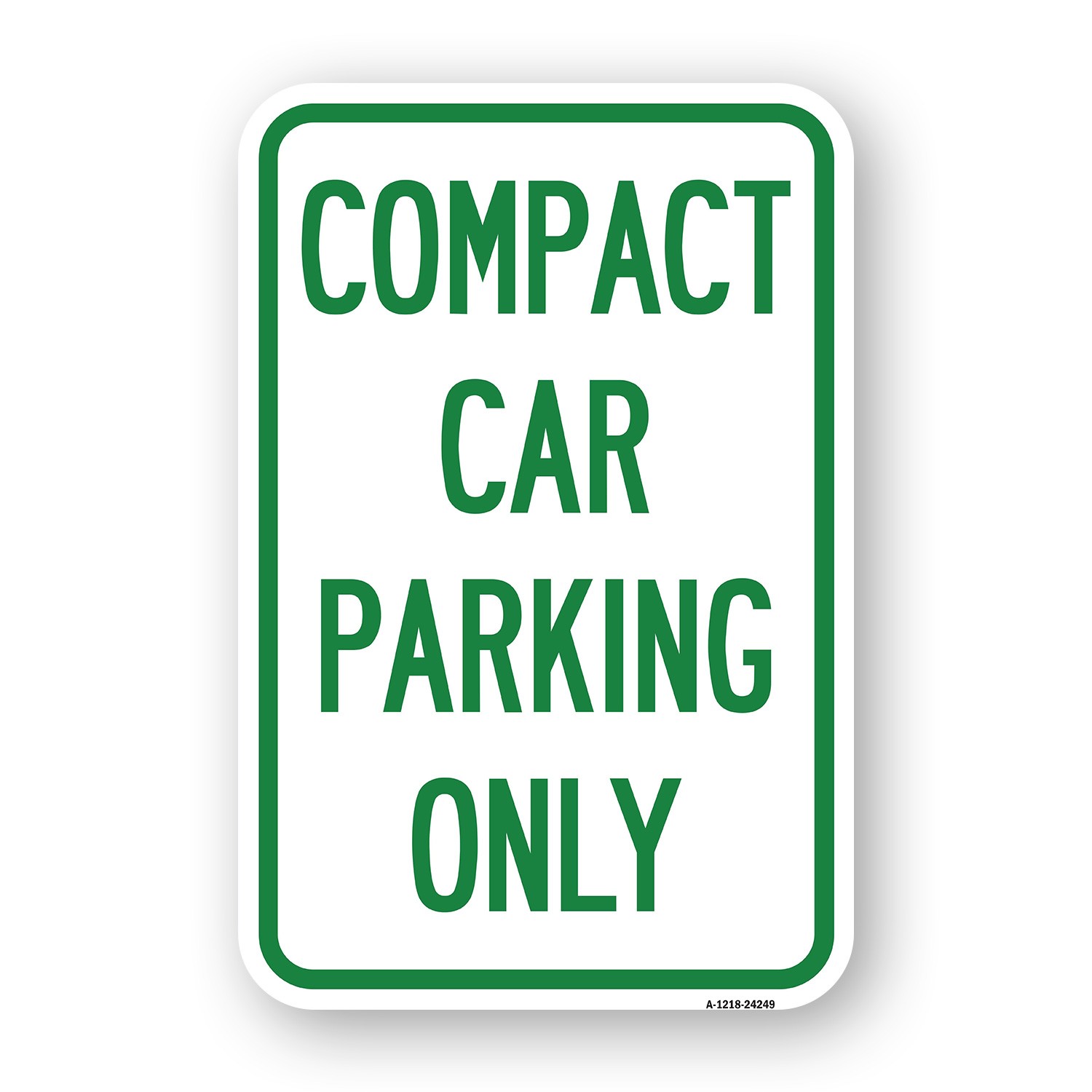 Compact Car Parking Only Heavy Gauge Aluminum Parking Sign Rust Proof