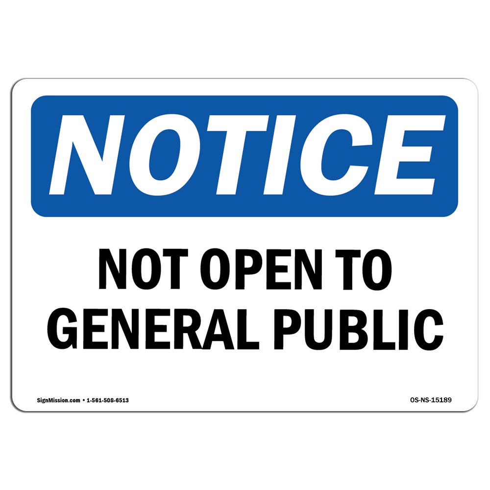 Not Open To General Public OSHA Notice Sign Metal Plastic Decal