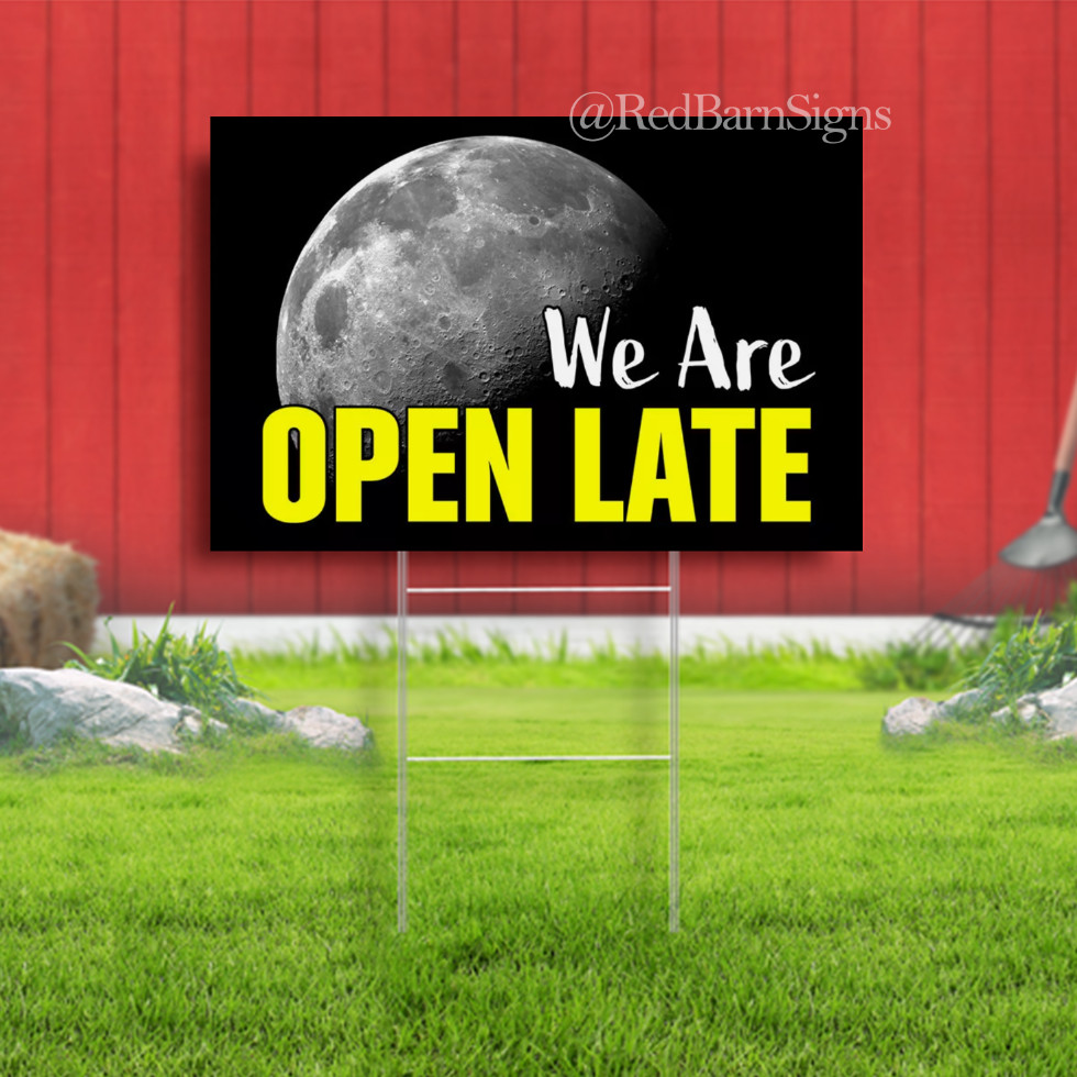 OPEN LATE One-Sided Yard Signs with Metal Stakes