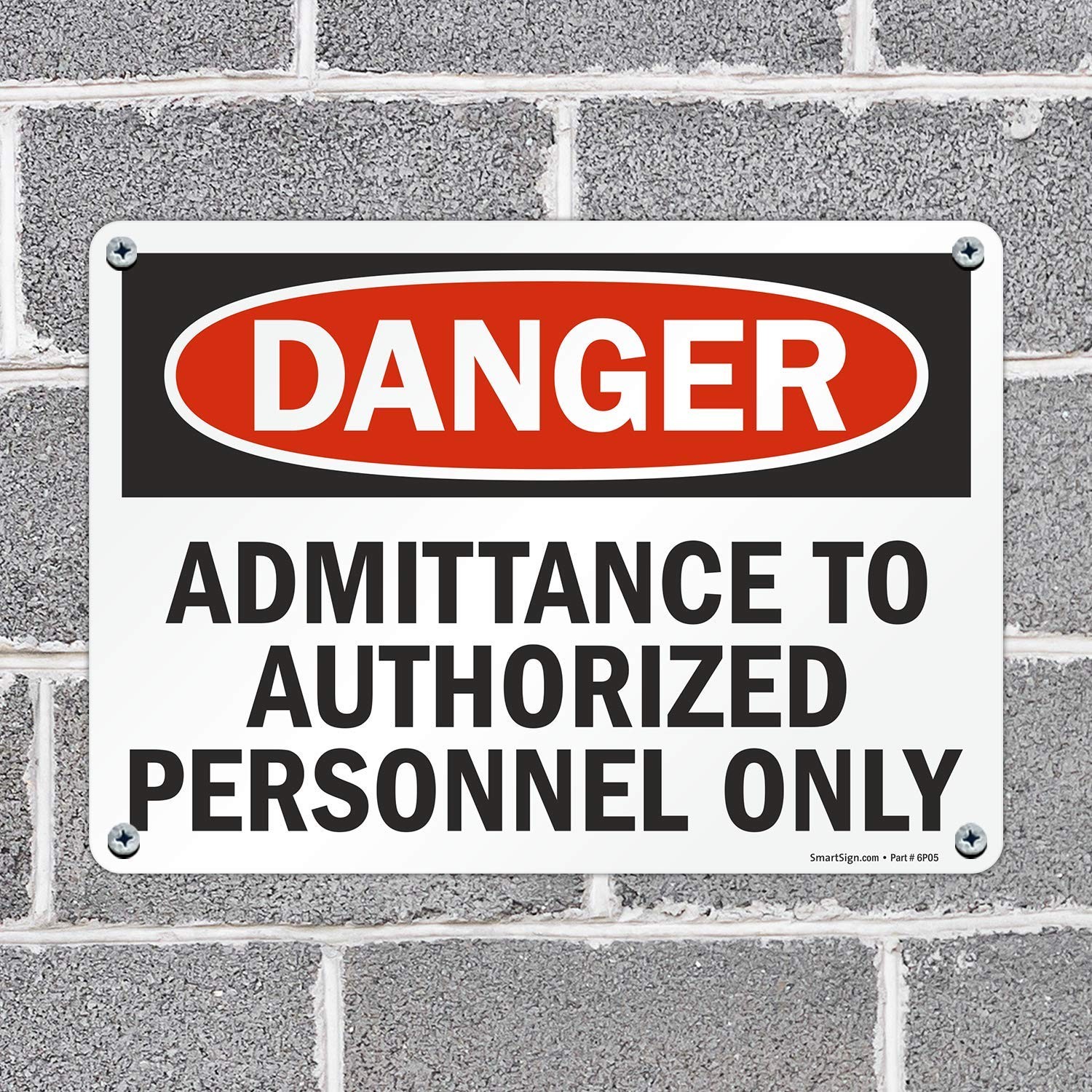 10 x 14 inch “Danger – Admittance To Authorized Personnel Only” OSHA Metal Si…