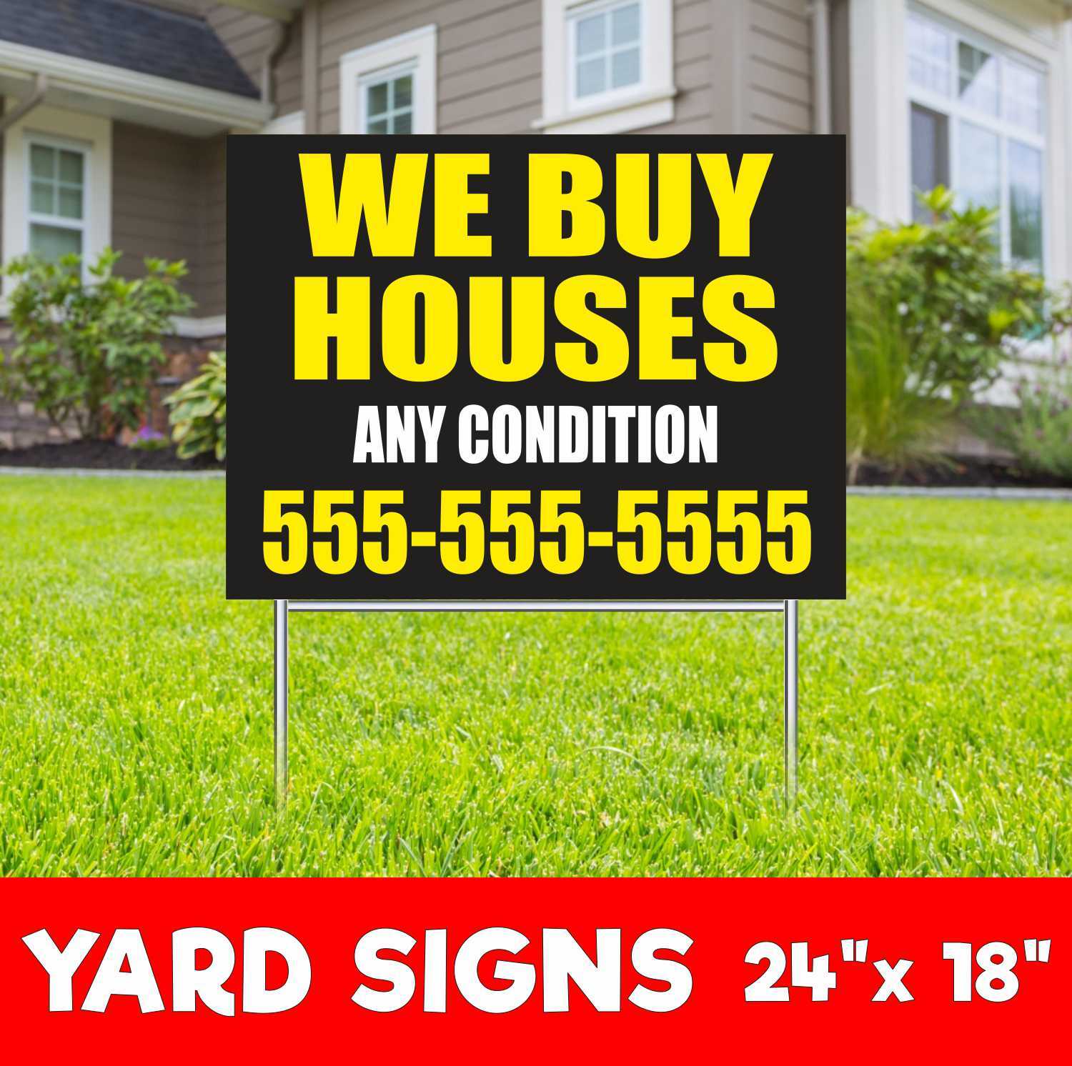 WE BUY HOUSES ANY CONDITION Yard Sign Corrugate Plastic with H-Stakes Realtor