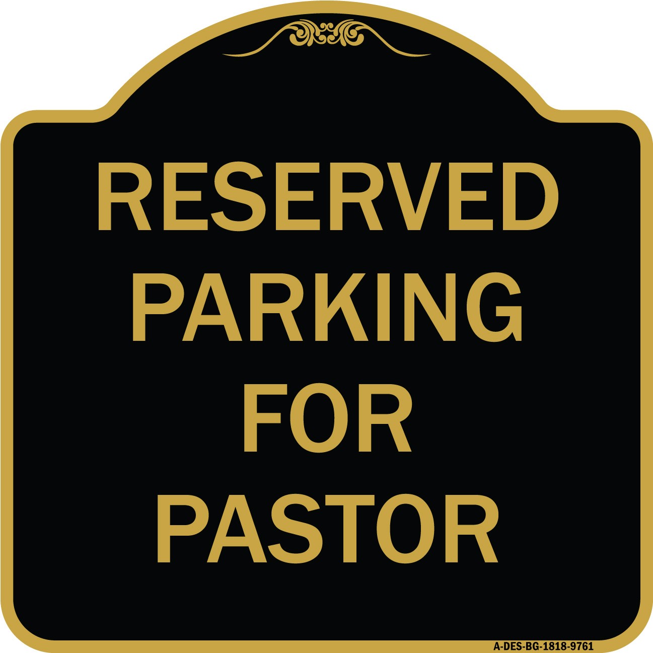 Designer Series – Reserved Parking For Pastor Black & Gold Heavy Gauge Aluminum