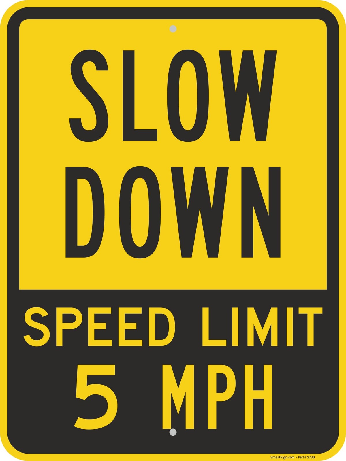 K6711AL 18×24 Inch Slow Down Speed Limit 5 MPH Aluminum Sign 1 PCS
