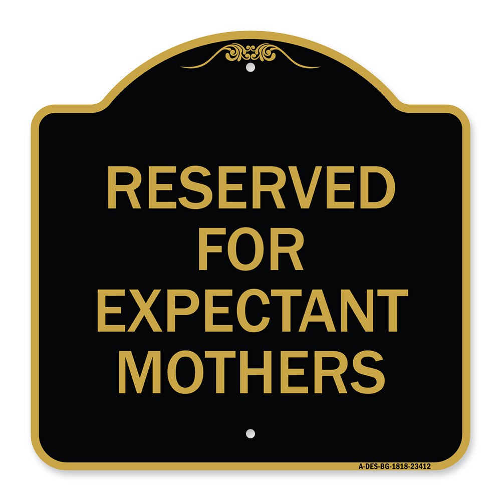 Designer Series – Reserved for Expectant Mothers Heavy Gauge Aluminum