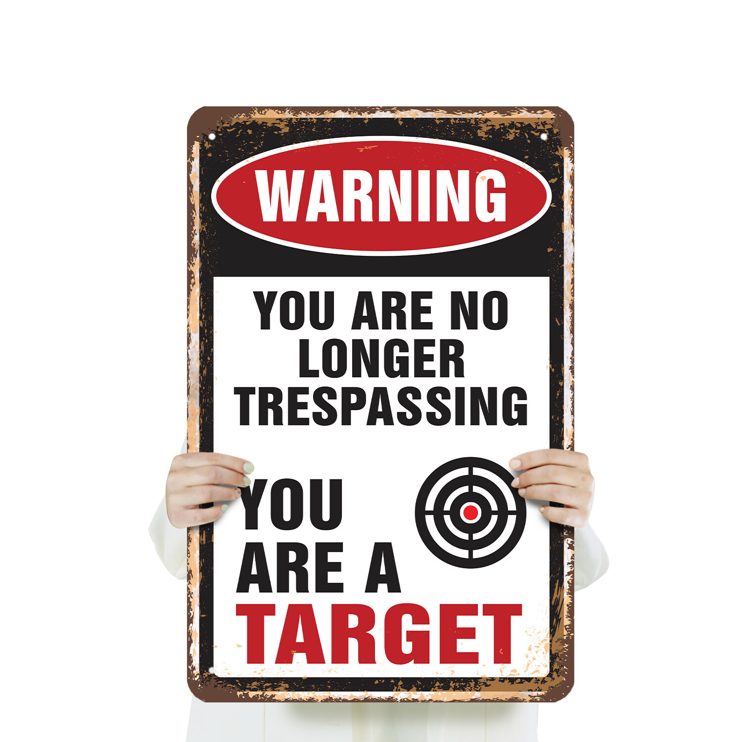 Warning You Are No Longer Trespassing You Are a Target Novelty Sign Dur