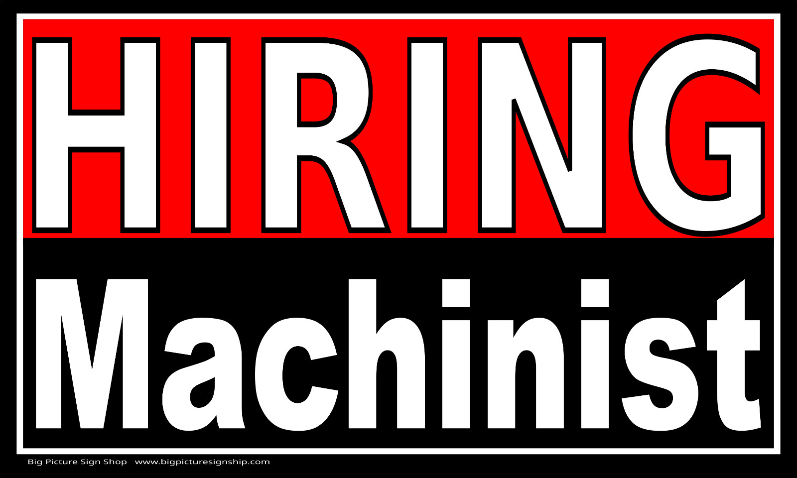HIRING MACHINIST – Banners – many sizes – LARGE – Vinyl-blk wht red- USA QUALITY