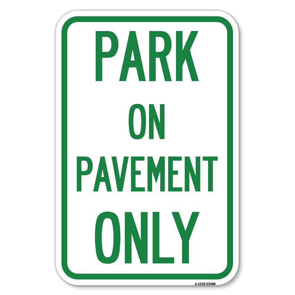 Park on Pavement Only Heavy Gauge Aluminum Parking Sign Rust Proof