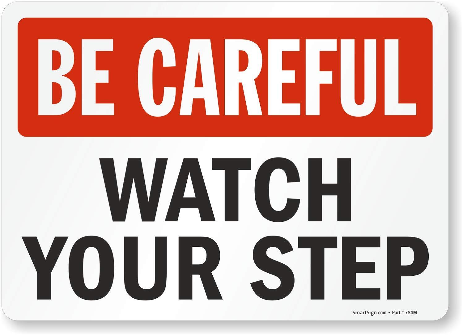 10×14 inch Be Careful Watch Your Step Laminated Vinyl Label Black Red on White