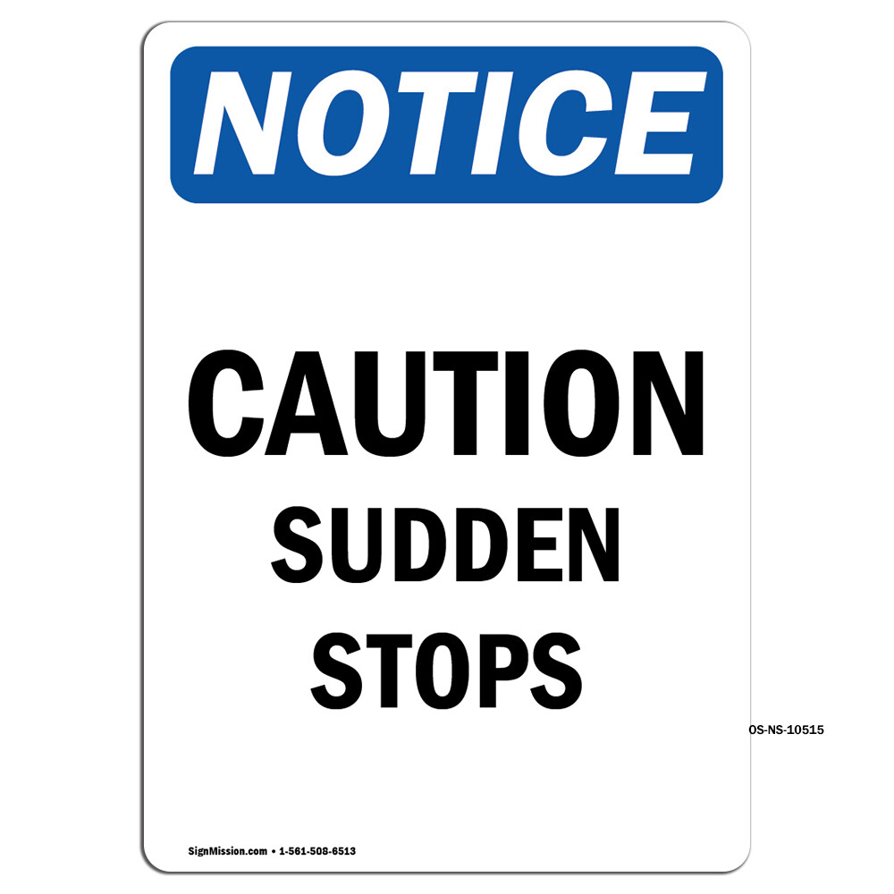 Caution Sudden Stops OSHA Notice Sign Metal Plastic Decal