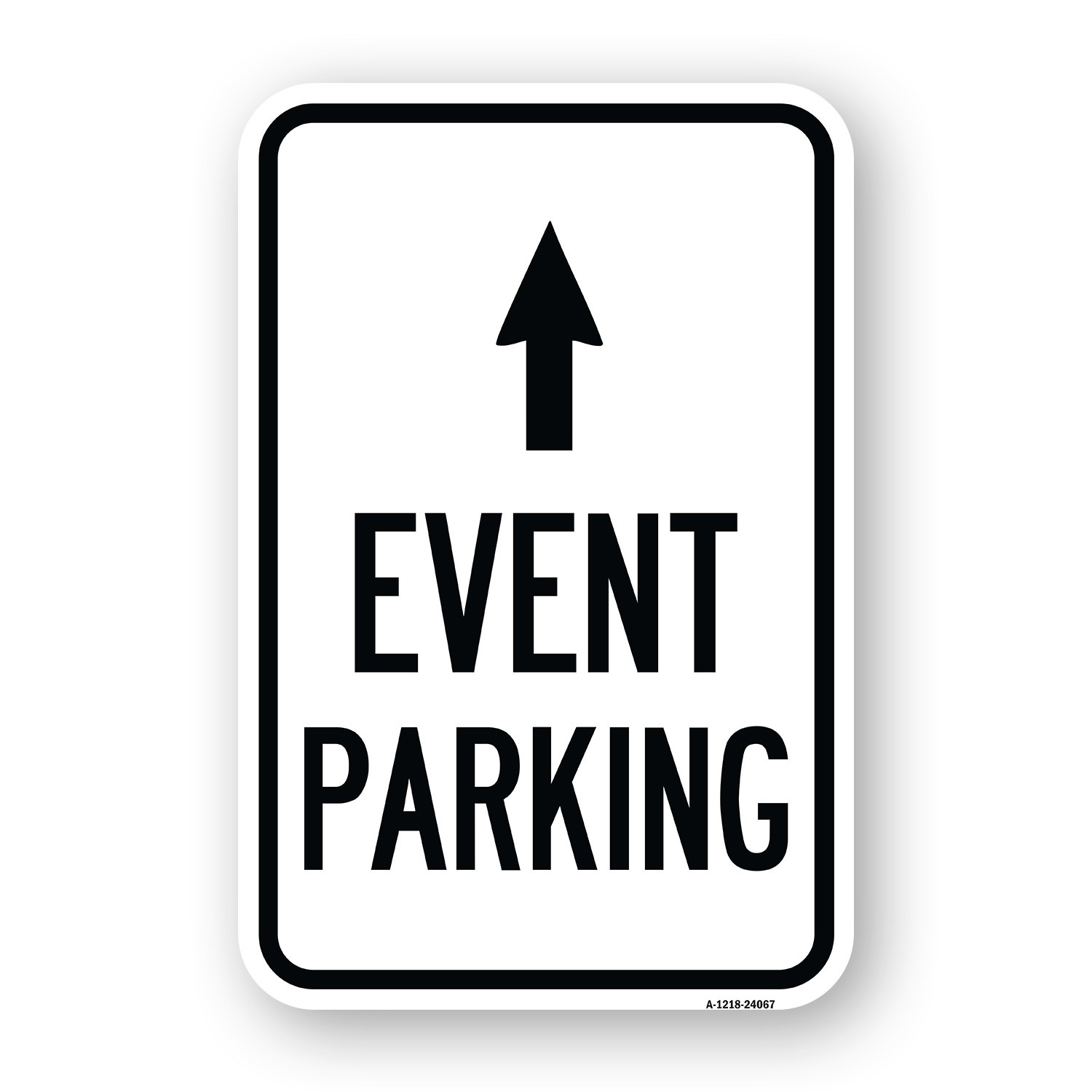 Event Parking Only (With Up Arrow) Heavy Gauge Aluminum Parking Sign