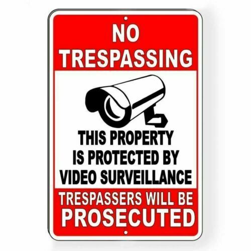 No Trespassing This Property Protected Video Surveillance Metal Sign Security