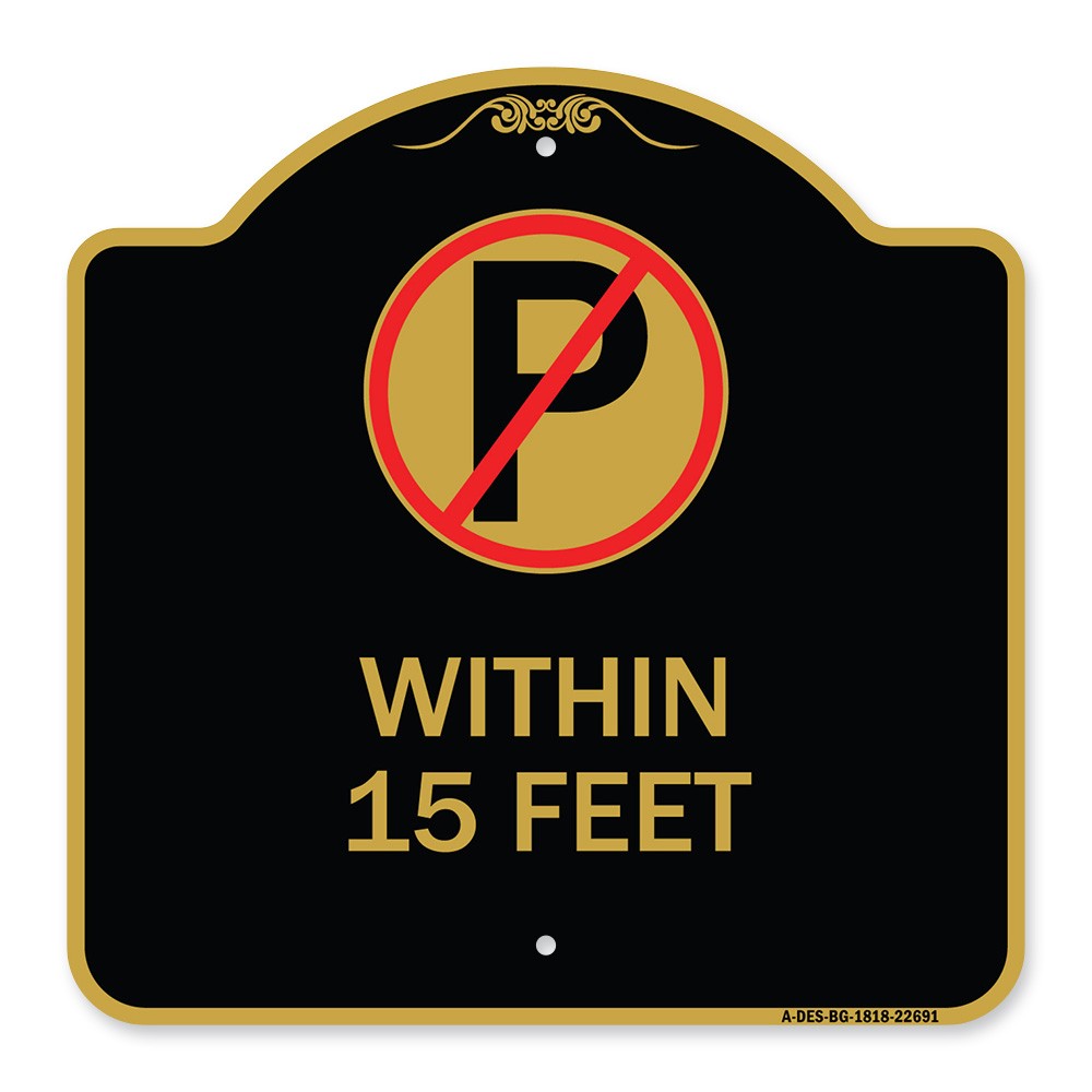 Designer Series – (No Parking Symbol) Within 15 Feet Heavy Gauge Aluminum Sign