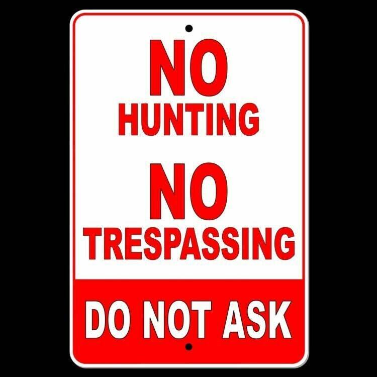 No Hunting No Trespassing Do Not Ask Sign / Decal Security Fishing Warning