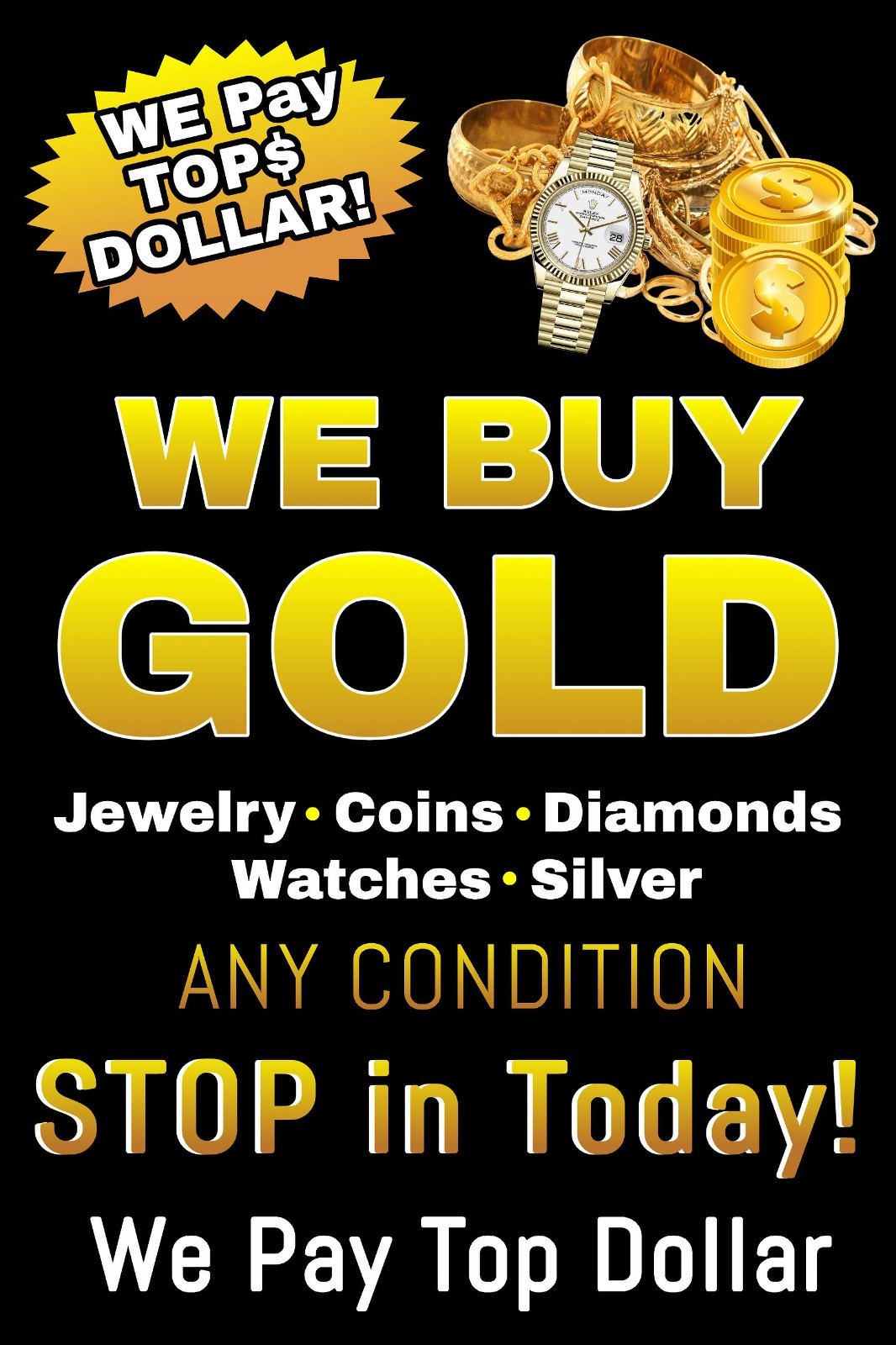 We buy gold silver coins jewelry Watches Stop In Today Advertising Poster Sign
