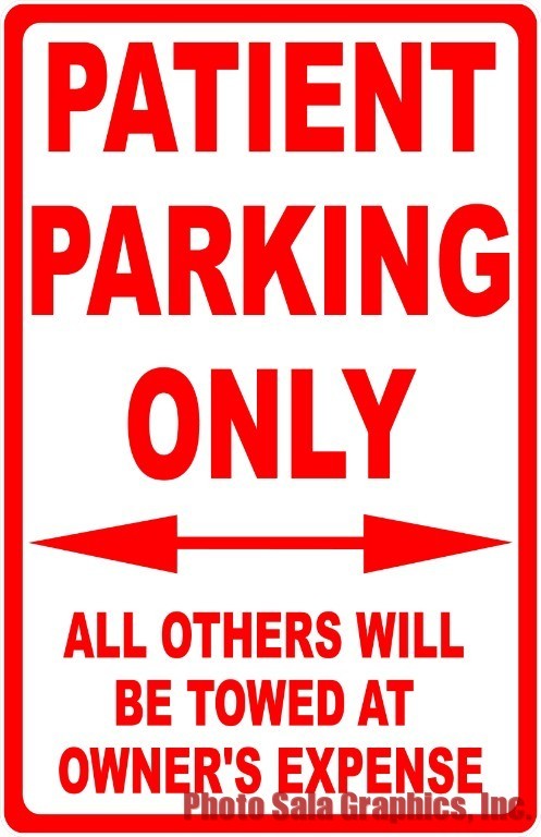 Patient Parking Only Sign. All Others Towed. Size Options. Patients Park Here
