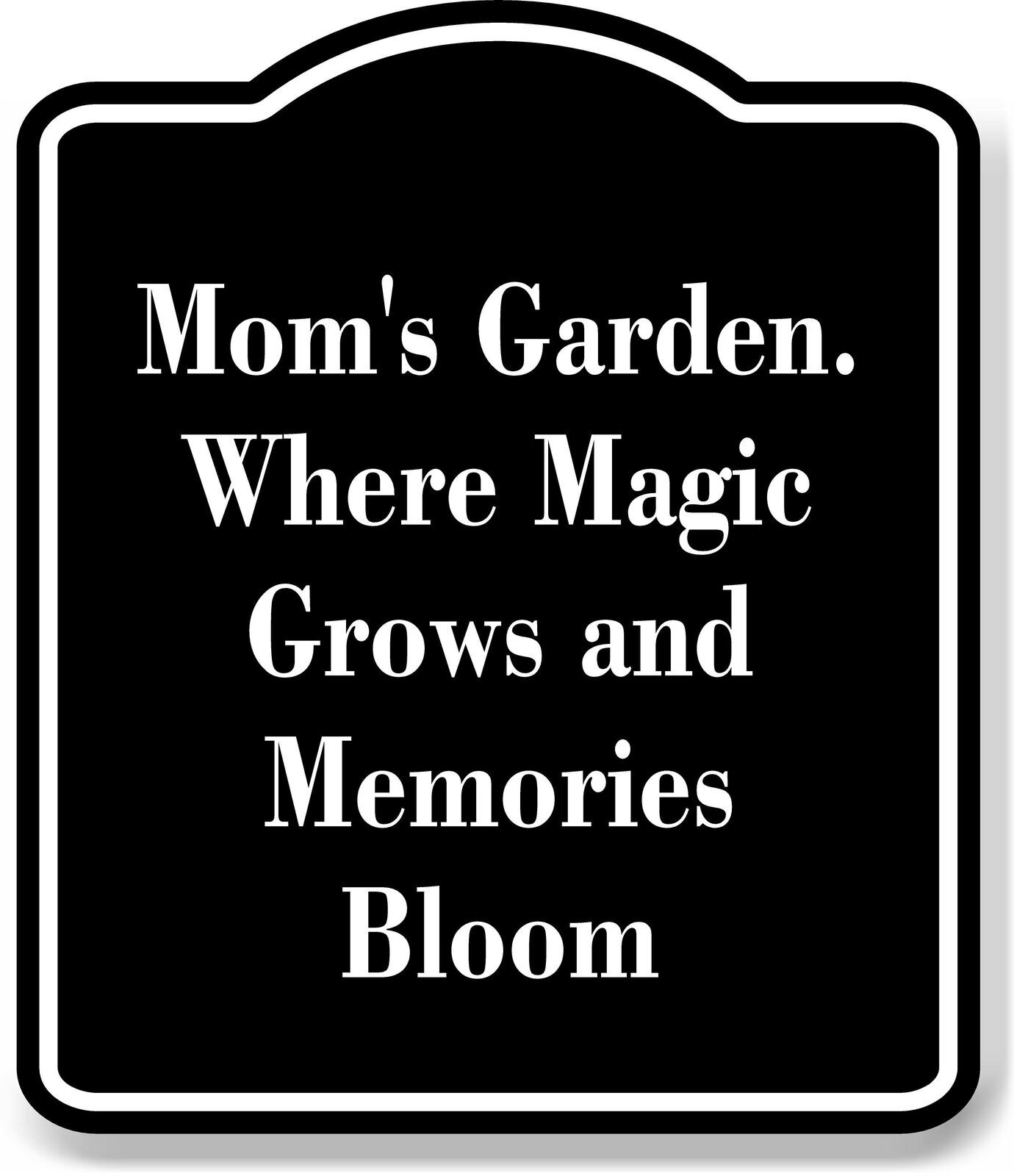 Mom’s Garden. where magic grows and memories bloom black Aluminum Composite Sign