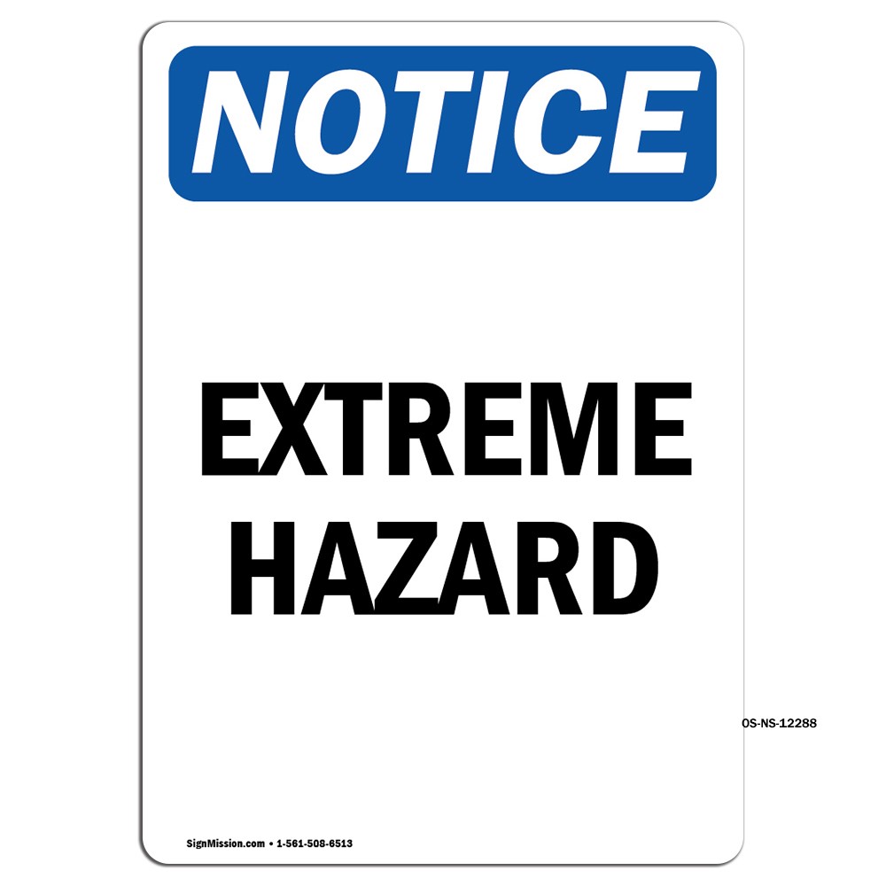 Extreme Hazard OSHA Notice Sign Metal Plastic Decal