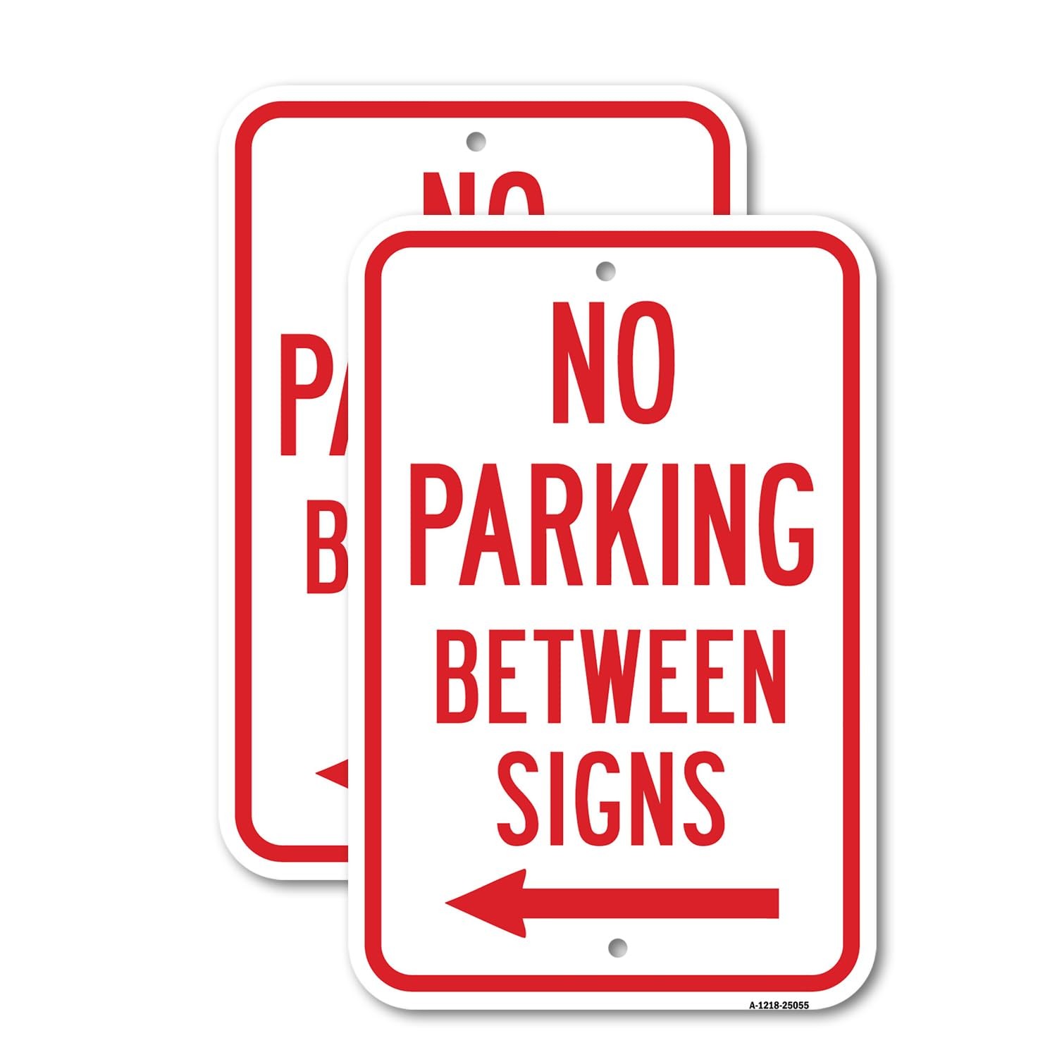 Signmission 2 Pack No Parking Between Signs Left X 24-Inch Aluminum Parking
