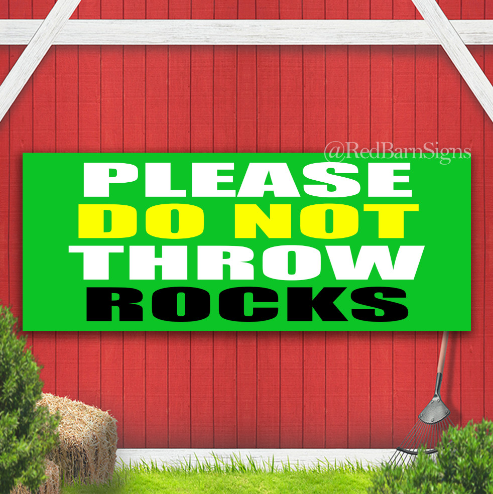 Please Do Not Throw Rocks Indoor Outdoor Banner Sign with grommets