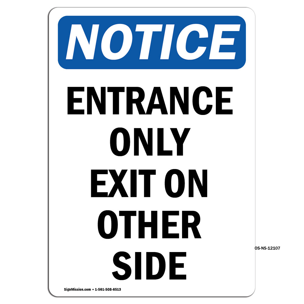 Entrance Only Exit On Other Side OSHA Notice Sign Metal Plastic Decal