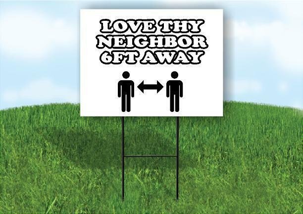 LOVE THY NEIGHBOR 6FT AWAY Plastic Yard Sign ROAD SIGN with Stand