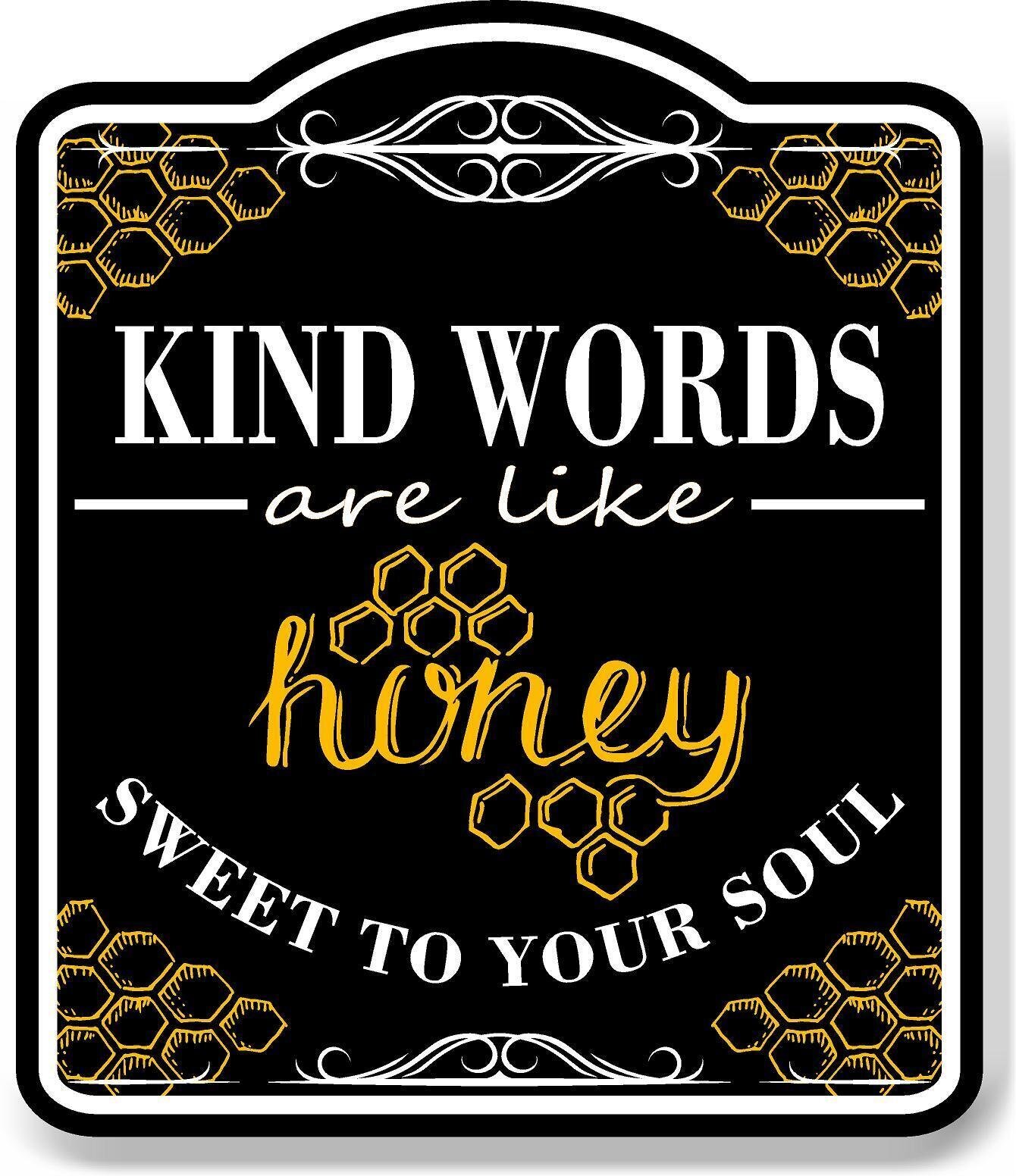 Kind Words Are Like Honey Sweet To Your Soul BLACK Aluminum Composite Sign
