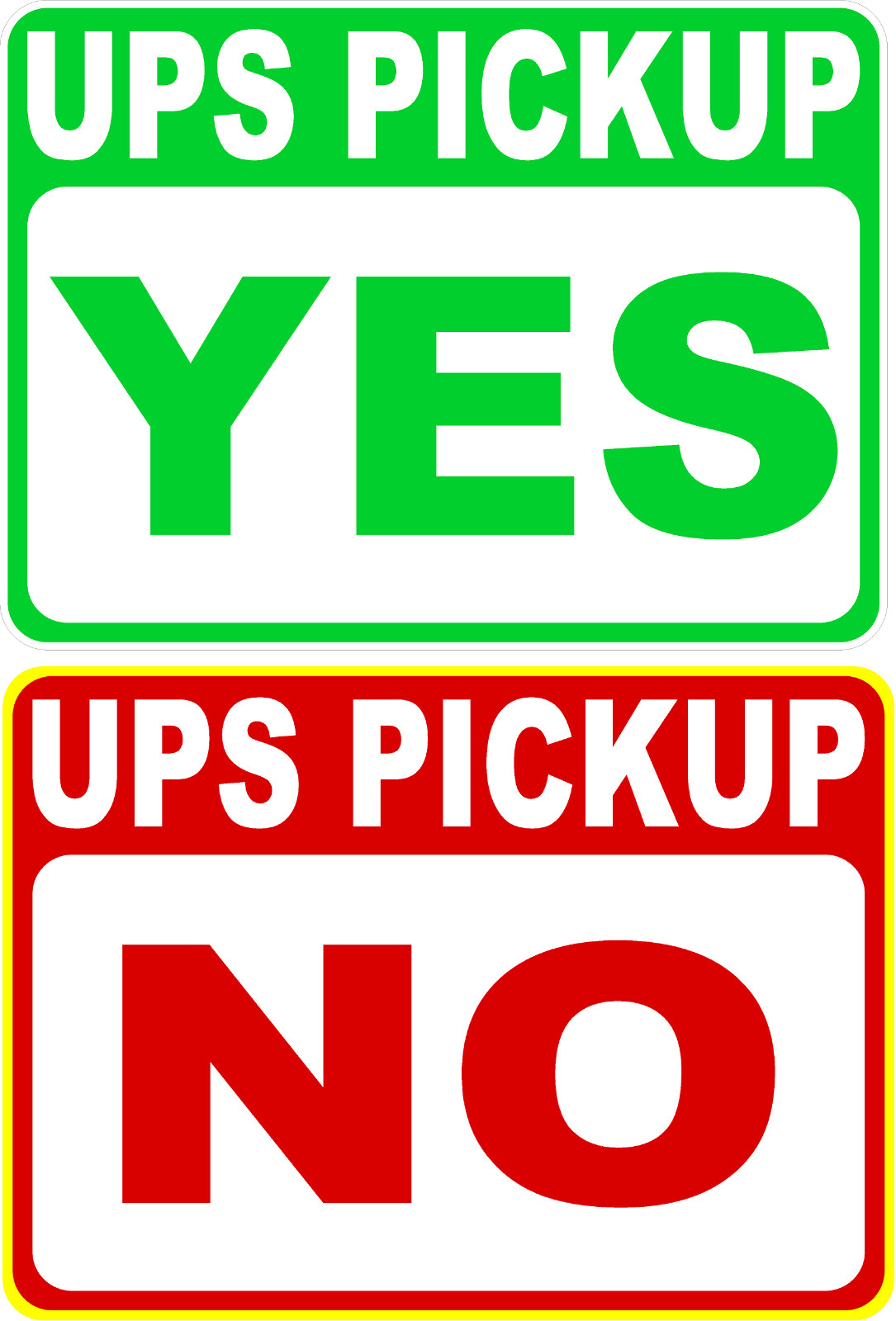 UPS Yes Pickup No Pick-Up Pick Up Sign. Two Sided. Size Options. Parcel Delivery