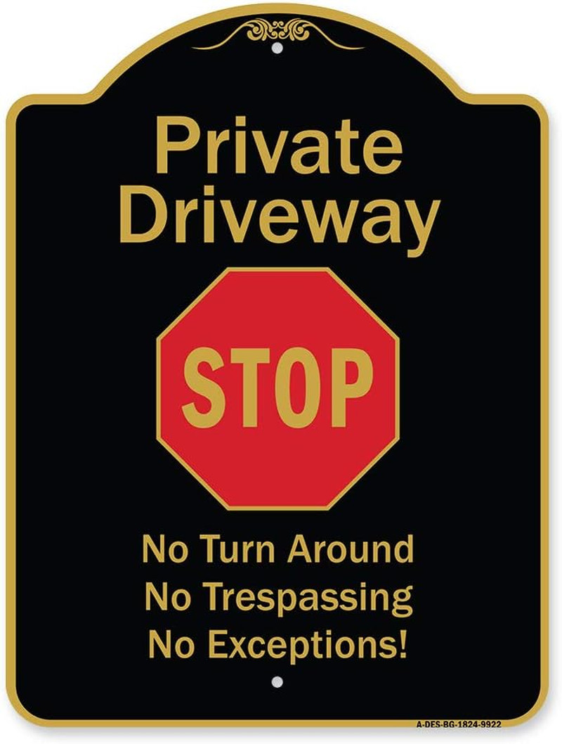 ” Designer Series Sign – Private Driveway No Turn around or Trespassing No Excep