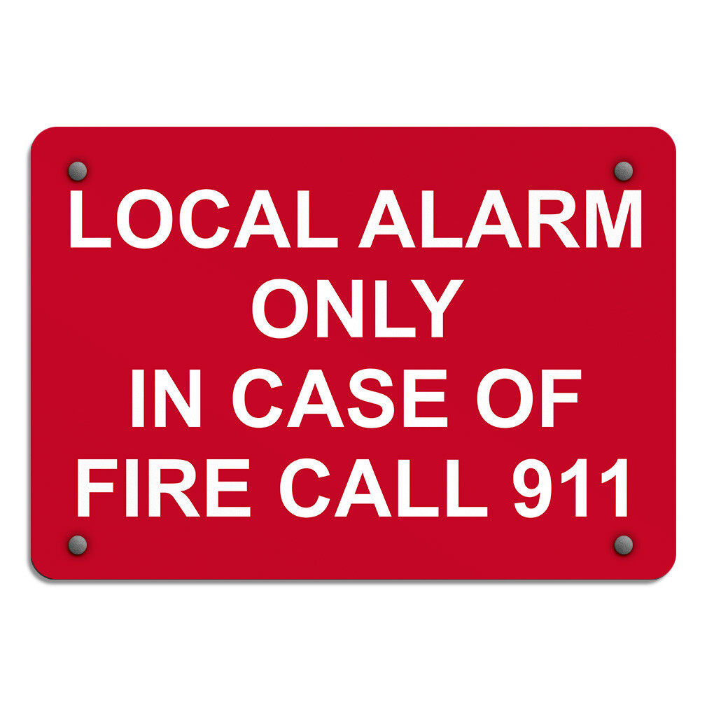Aluminum Horizontal Metal Sign Local Alarm Only in Case of Fire Call 911 White