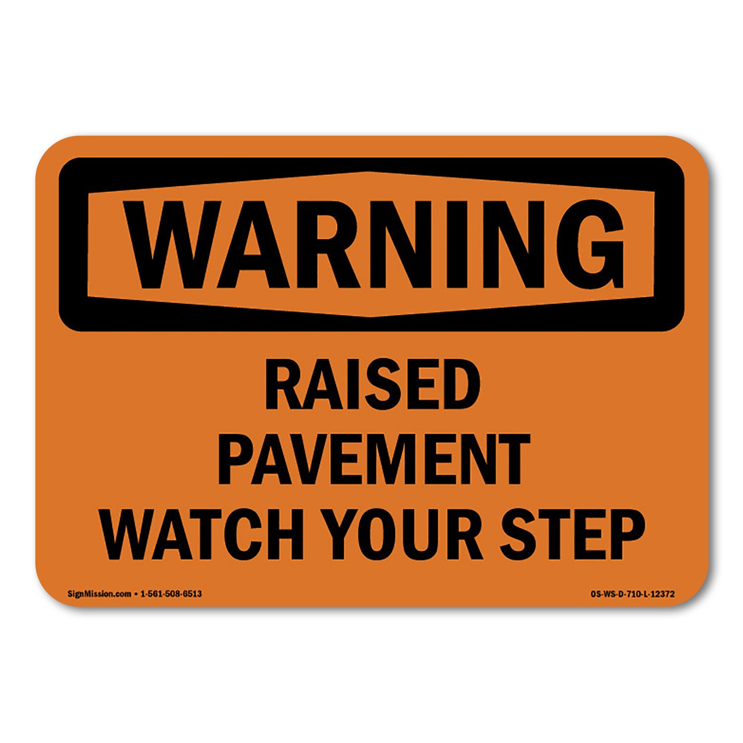 Raised Pavement Watch Your Step ANSI Warning Sign Metal Plastic Decal