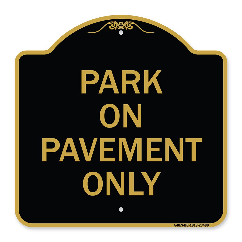 Designer Series – Park on Pavement Only Heavy Gauge Aluminum Architectural Sign