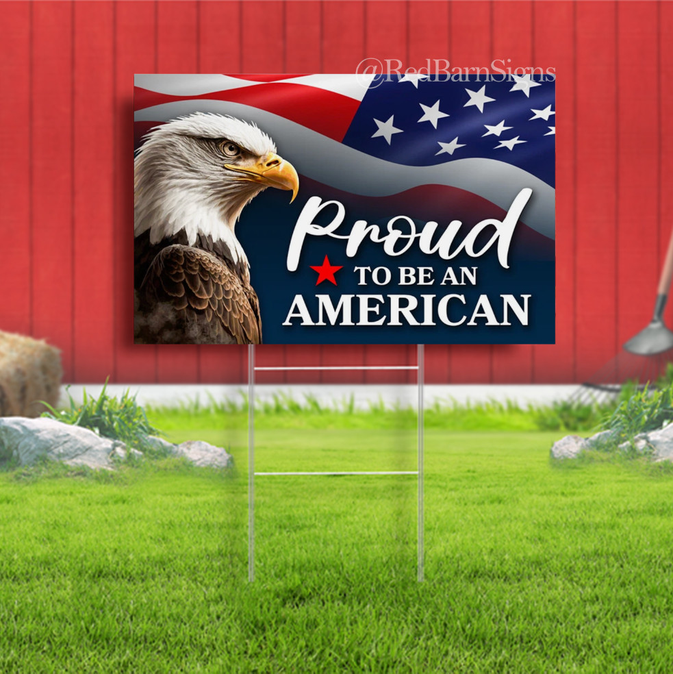 Proud To be an American Indoor Outdoor Yard Sign with metal stakes