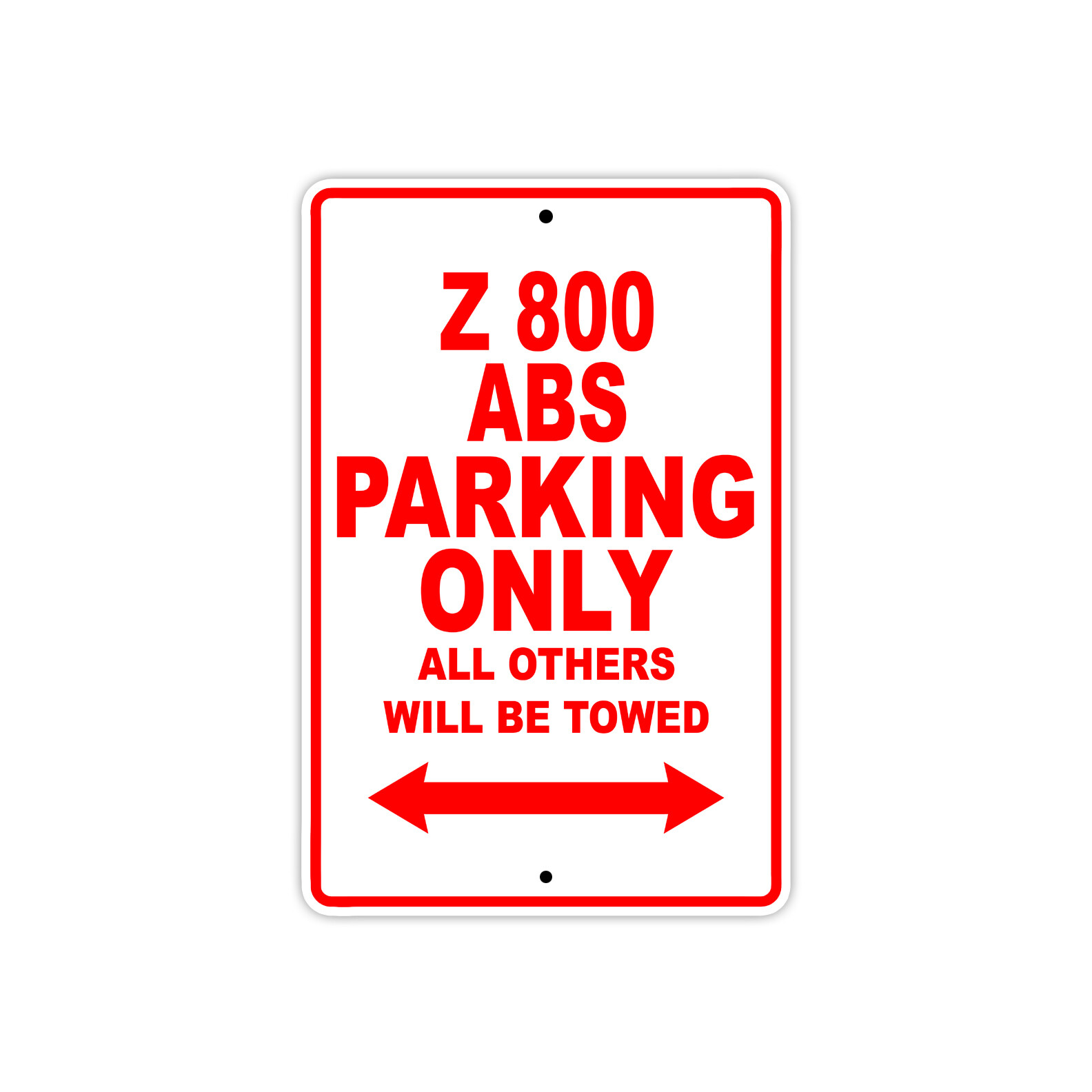 Z 800 ABS Parking Only Towed Motorcycle Bike Notice Novelty Aluminum Metal Sign