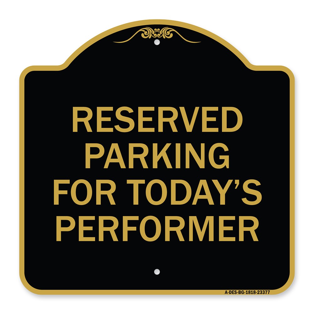Designer Series – Parking Reserved for Today’s Performer Heavy Gauge Aluminum